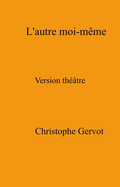 L'Autre moi-même - Christophe Gervot - Librinova