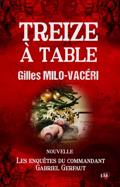 13 à table - Gilles Milo-Vacéri - Les éditions du 38