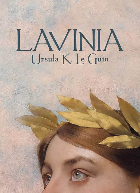 Lavinia - Ursula Le Guin - L'Atalante