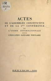 Actes de l'Assemblée constitutive et de la 1re conférence de l'Union internationale pour l'éducation sanitaire populaire