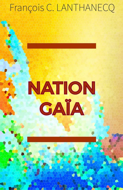 Nation Gaïa - François C. Lanthanecq - Librinova