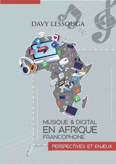 Musique et Digital en Afrique francophone : Perspectives et Enjeux - DAVY ATANGANA LESSOUGA - Librinova