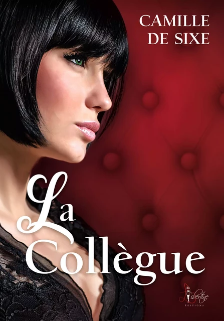 La collègue - Camille de Sixe - Libertine Editions