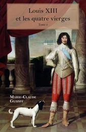 Louis XIII et les  quatre vierges -  Tome 2