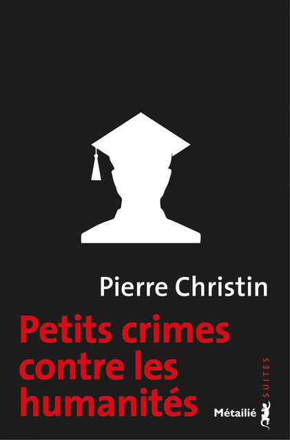 Petits crimes contre les humanités - Pierre Christin - Métailié