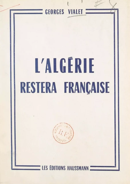 L'Algérie restera française - Georges Vialet - FeniXX réédition numérique