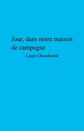 Jour, dans notre maison de campagne