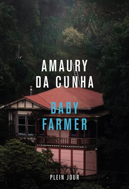 Baby Farmer - Amaury Da Cunha - Plein Jour