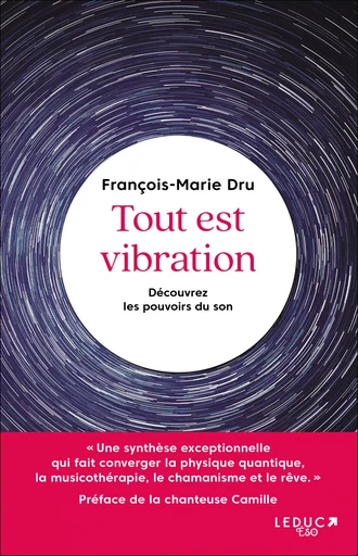 Tout est vibration - François-Marie Dru - Éditions Leduc