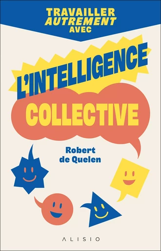 Travailler autrement avec l'intelligence collective - Robert de Quelen - Alisio