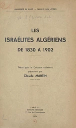 Les israélites algériens de 1830 à 1902