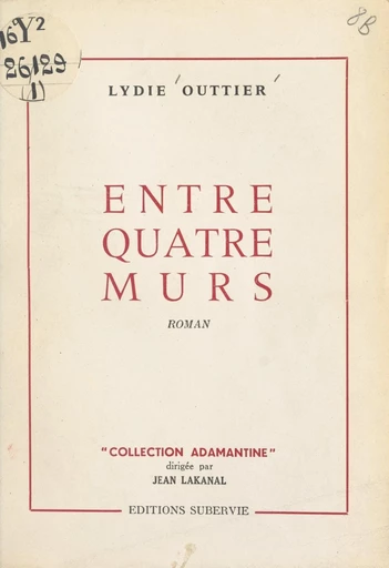 Entre quatre murs - Lydie Outtier - FeniXX réédition numérique