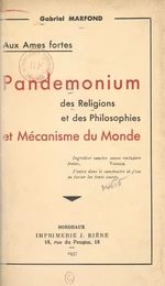 Aux âmes fortes. Pandemonium des religions et des philosophies et mécanisme du monde