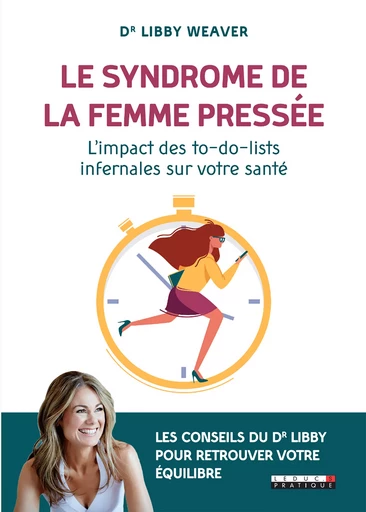 Le syndrome de la femme pressée - Libby Weaver - Éditions Leduc