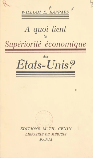 À quoi tient la supériorité économique des États-Unis ? - William Emmanuel Rappard - FeniXX réédition numérique