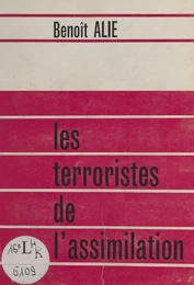 Les terroristes de l'assimilation