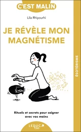 Je révèle mon magnétisme, c'est malin