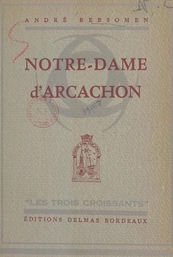 Notre-Dame d'Arcachon - André Rebsomen - FeniXX réédition numérique