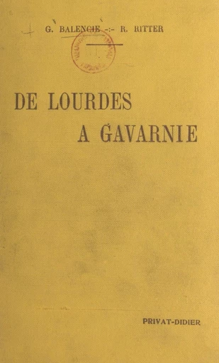 De Lourdes à Gavarnie - Gaston Balencie, Raymond Ritter - FeniXX réédition numérique