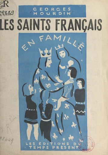 Les saints français en famille - Georges Hourdin - FeniXX réédition numérique