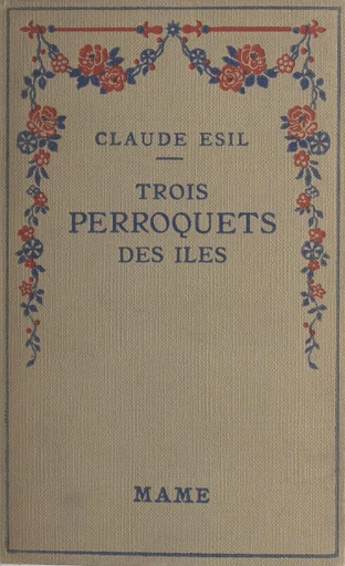 Trois perroquets des îles - Claude Esil - FeniXX réédition numérique