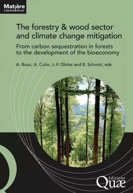 The forestry & wood sector and climate change mitigation - Alice Roux, Antoine Colin, Jean-François Dhôte, Bertrand Schmitt - Quae