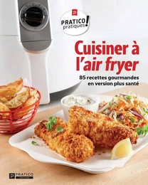 Cuisiner à l'air fryer