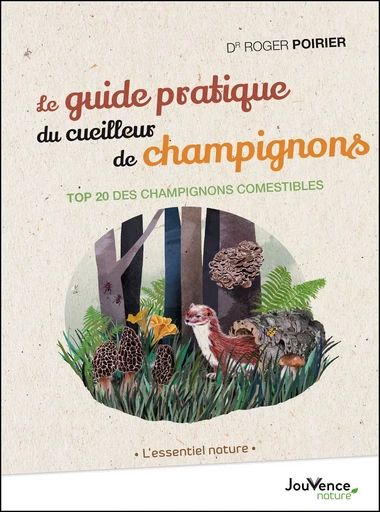 Le guide pratique du cueilleur de champignons - Roger Poirier - Éditions Jouvence