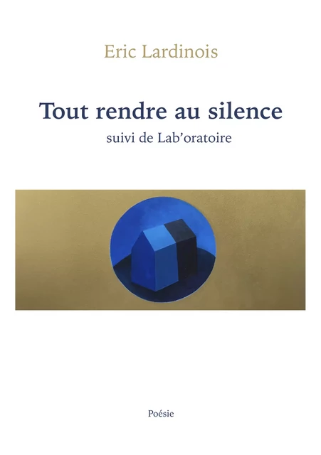 Tout rendre au silence - Eric Lardinois - Librinova