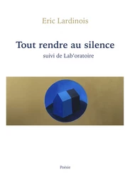 Tout rendre au silence