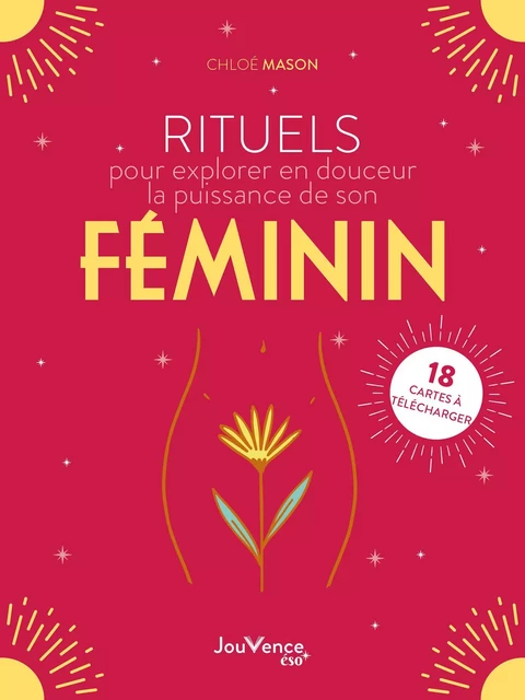 Rituels pour explorer en douceur la puissance de son féminin - Chloe Mason - Éditions Jouvence