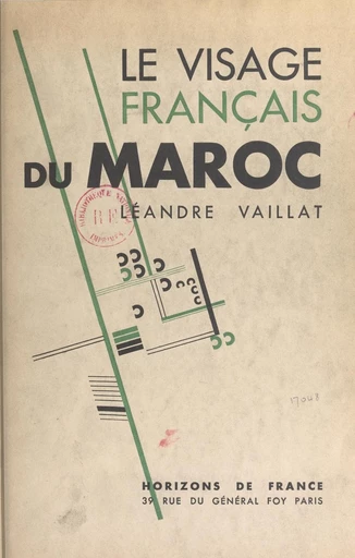 Le visage français du Maroc - Léandre Vaillat - FeniXX réédition numérique