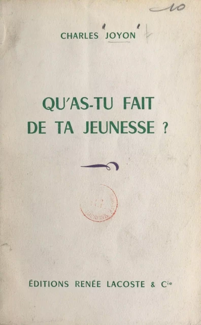 Qu'as-tu fait de ta jeunesse ? - Charles Joyon - FeniXX réédition numérique