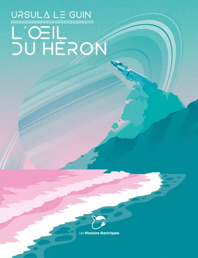 L'œil du héron - Ursula Le Guin - Les Moutons Électriques