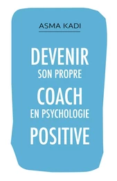 Devenir son propre coach en psychologie positive