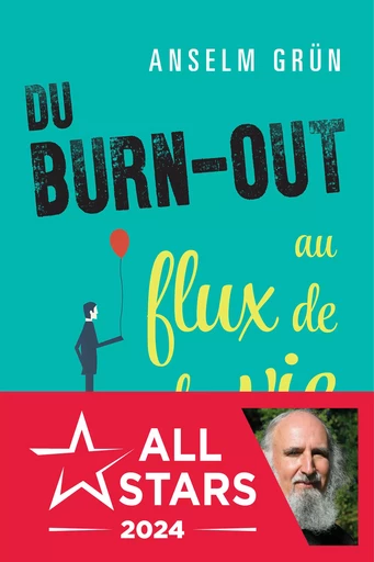 Du burn-out au flux de la vie - Anselm Grün - Éditions Salvator