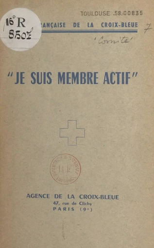 Je suis membre actif - Henri Roser,  Société française de la Croix-bleue - FeniXX réédition numérique