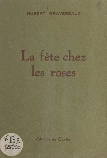 La fête chez lez roses - Hubert Gravereaux - FeniXX réédition numérique