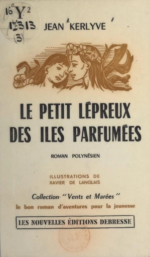 Le petit lépreux des îles parfumées - Jean Kerlyve - FeniXX réédition numérique