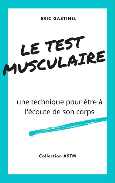 Le Test musculaire - Eric Gastinel - Librinova