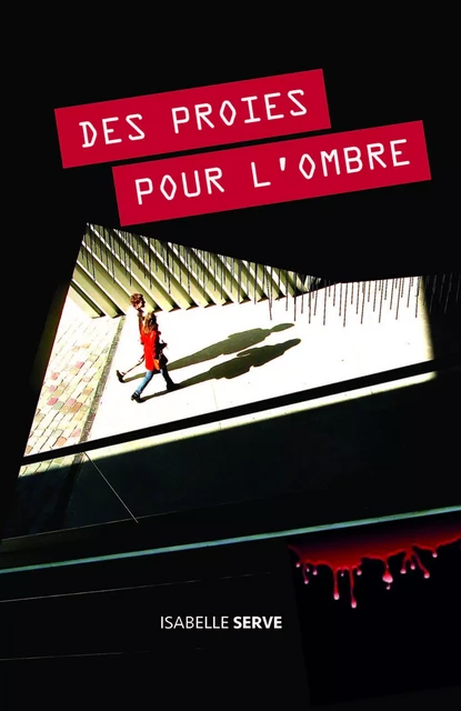 Des proies pour l’ombre - Isabelle Serve - Librinova