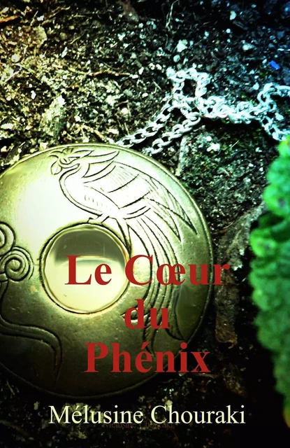 Le Cœur du Phénix - Mélusine Chouraki - Librinova