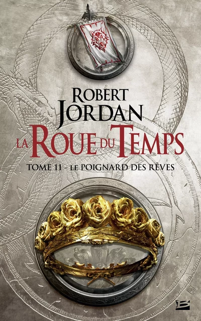 La Roue du Temps, T11 : Le Poignard des rêves - Robert Jordan - Bragelonne