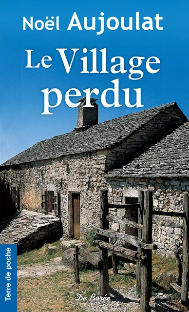 Le Village perdu - Noël Aujoulat - De Borée