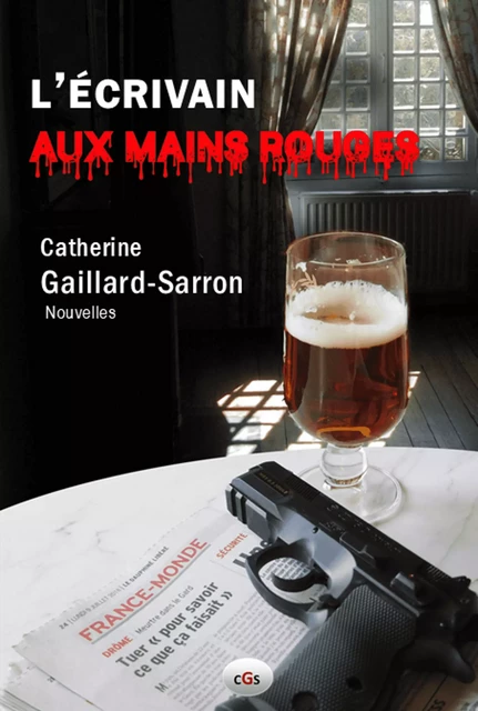 L'Écrivain aux mains rouges - Catherine Gaillard-Sarron - Librinova