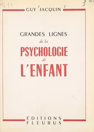 Grandes lignes de la psychologie de l'enfant