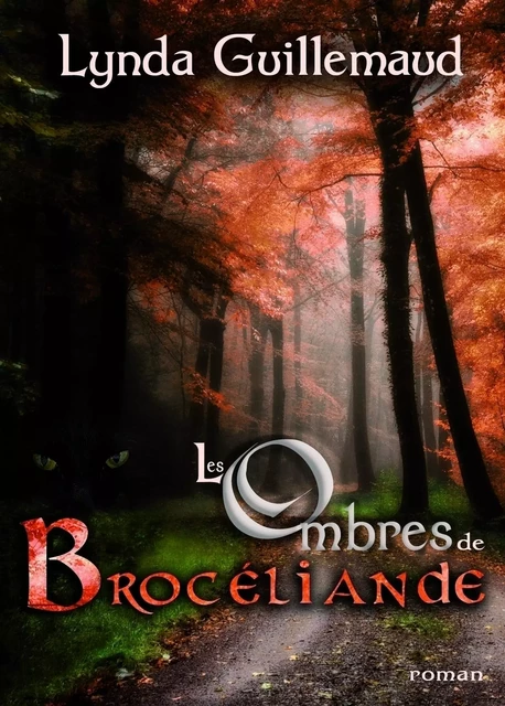 Les ombres de Brocéliande - Lynda Guillemaud - Librinova