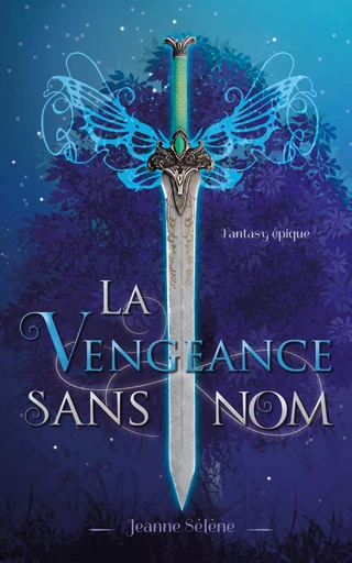 La Vengeance sans nom - Jeanne Sélène - Jeanne Sélène