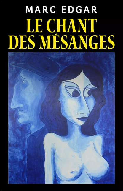 Le Chant des mésanges - Marc Edgar - Librinova