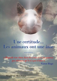 Une certitude... Les animaux ont une âme